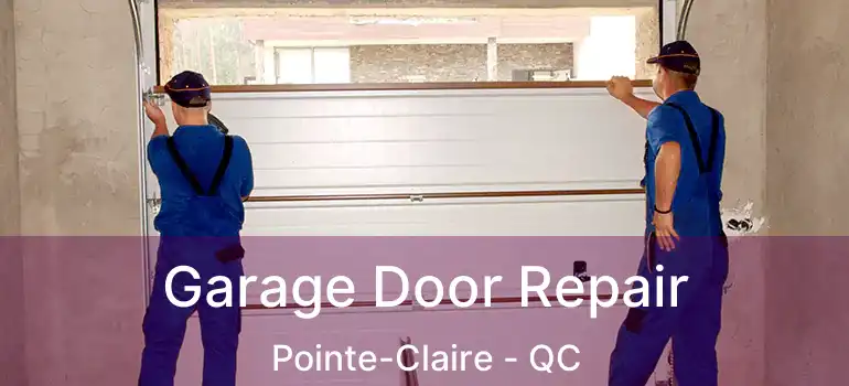  Garage Door Repair Pointe-Claire - QC