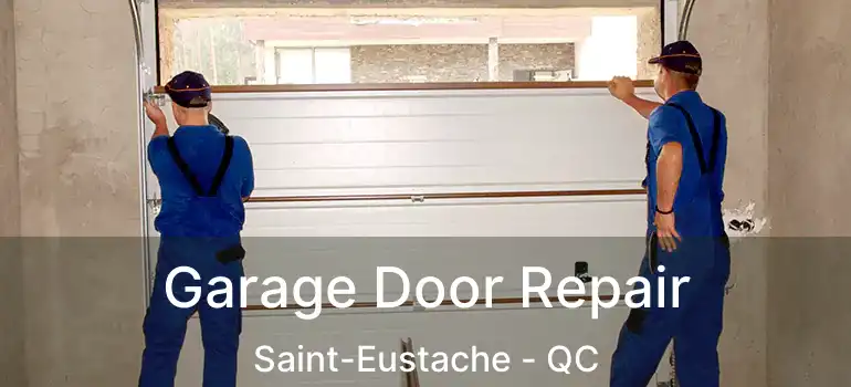  Garage Door Repair Saint-Eustache - QC