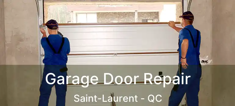  Garage Door Repair Saint-Laurent - QC