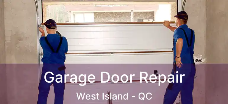 Garage Door Repair West Island - QC