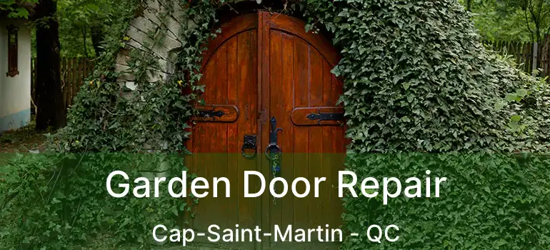  Garden Door Repair Cap-Saint-Martin - QC