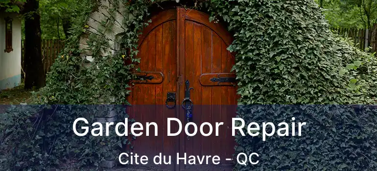  Garden Door Repair Cite du Havre - QC