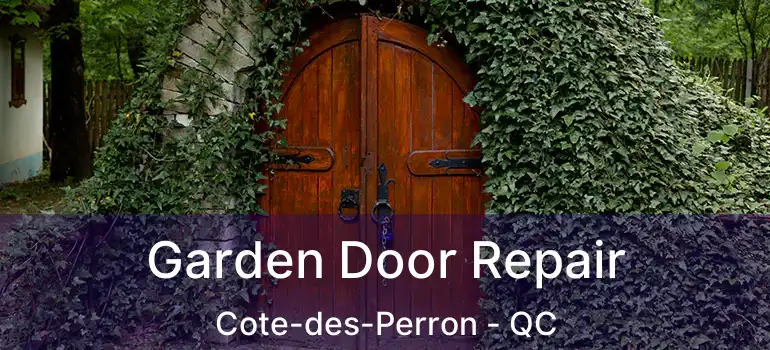  Garden Door Repair Cote-des-Perron - QC
