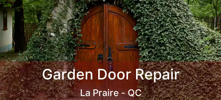  Garden Door Repair La Praire - QC
