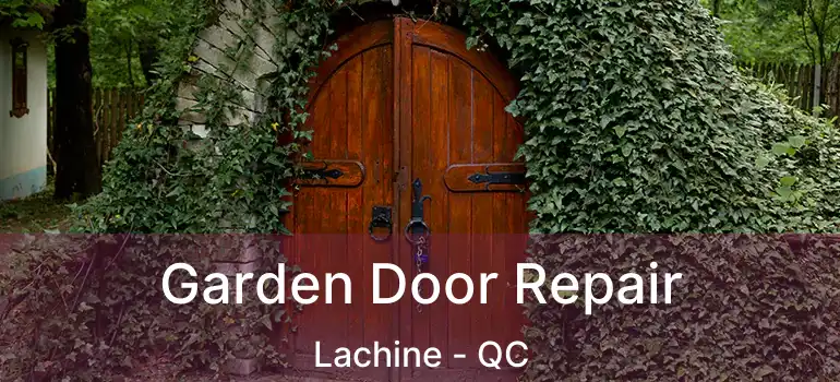  Garden Door Repair Lachine - QC