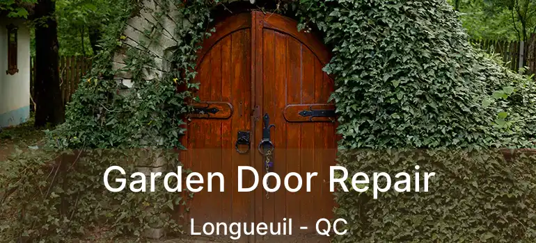  Garden Door Repair Longueuil - QC