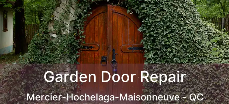  Garden Door Repair Mercier-Hochelaga-Maisonneuve - QC