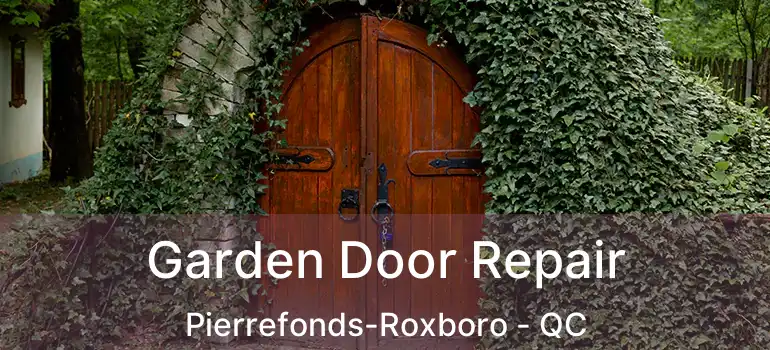  Garden Door Repair Pierrefonds-Roxboro - QC