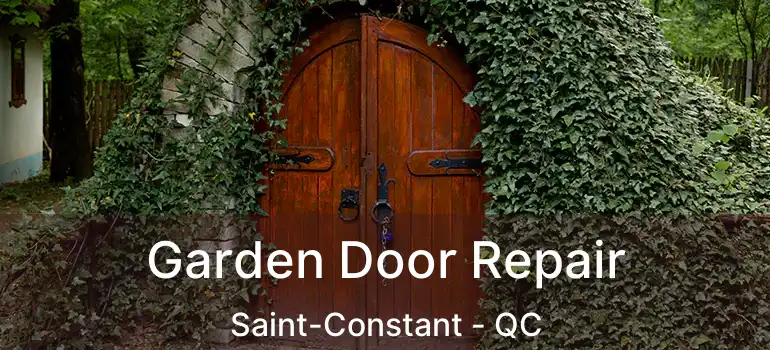  Garden Door Repair Saint-Constant - QC