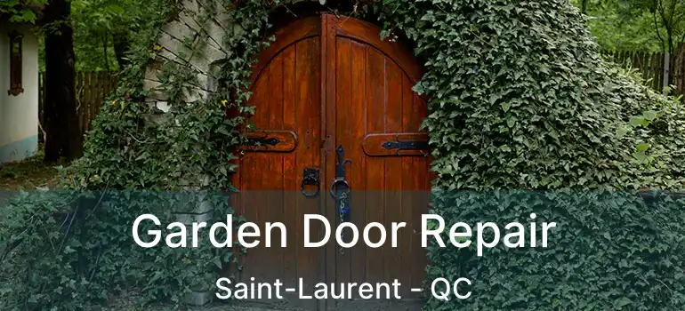  Garden Door Repair Saint-Laurent - QC