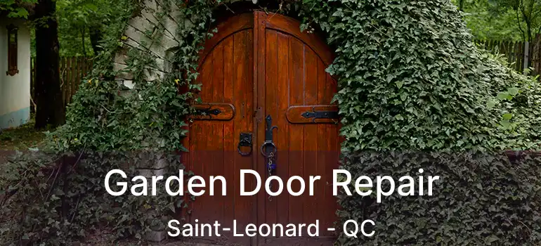 Garden Door Repair Saint-Leonard - QC