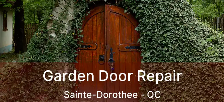  Garden Door Repair Sainte-Dorothee - QC