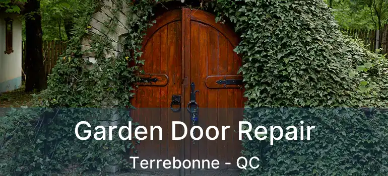  Garden Door Repair Terrebonne - QC