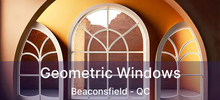  Geometric Windows Beaconsfield - QC