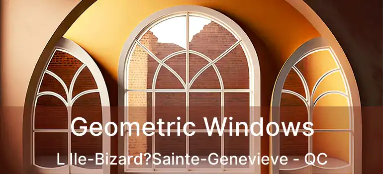  Geometric Windows L Ile-Bizard?Sainte-Genevieve - QC