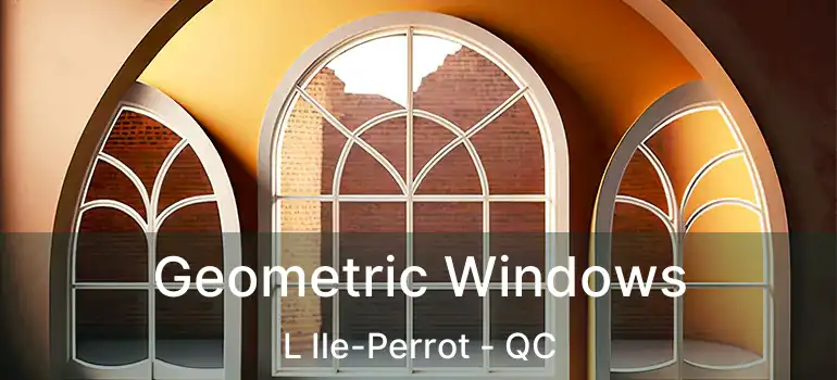  Geometric Windows L Ile-Perrot - QC