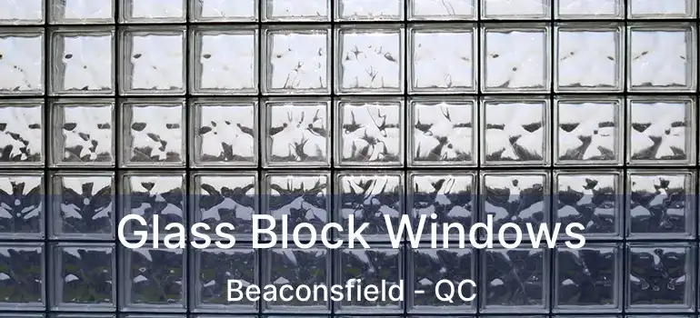  Glass Block Windows Beaconsfield - QC