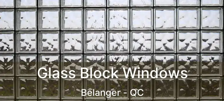  Glass Block Windows Belanger - QC