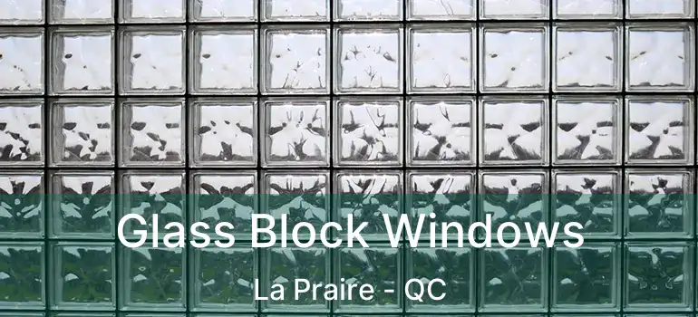  Glass Block Windows La Praire - QC