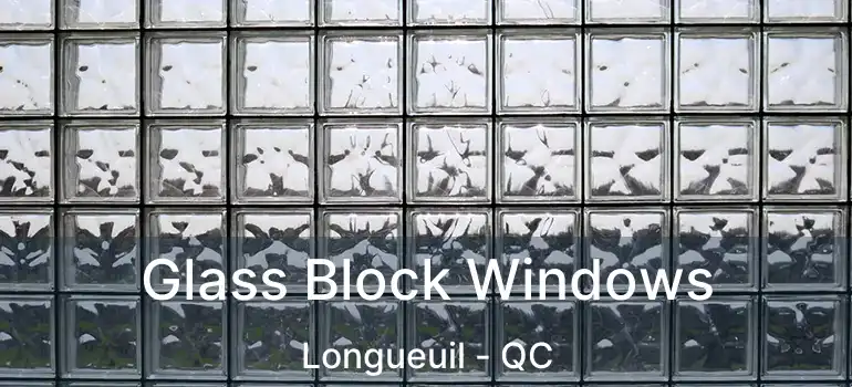  Glass Block Windows Longueuil - QC