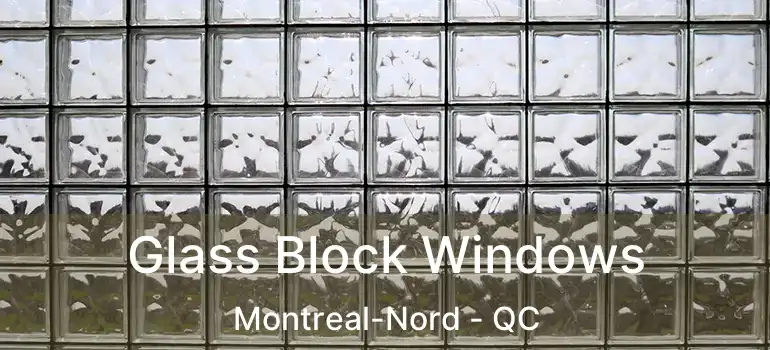  Glass Block Windows Montreal-Nord - QC