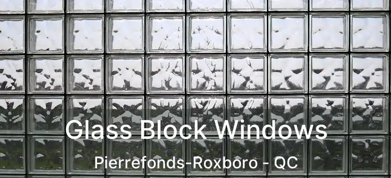  Glass Block Windows Pierrefonds-Roxboro - QC