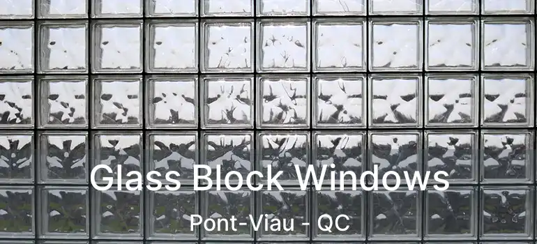  Glass Block Windows Pont-Viau - QC