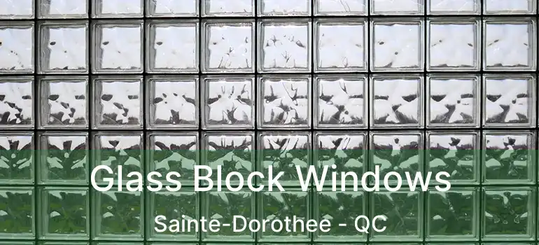  Glass Block Windows Sainte-Dorothee - QC