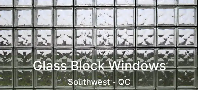  Glass Block Windows Southwest - QC