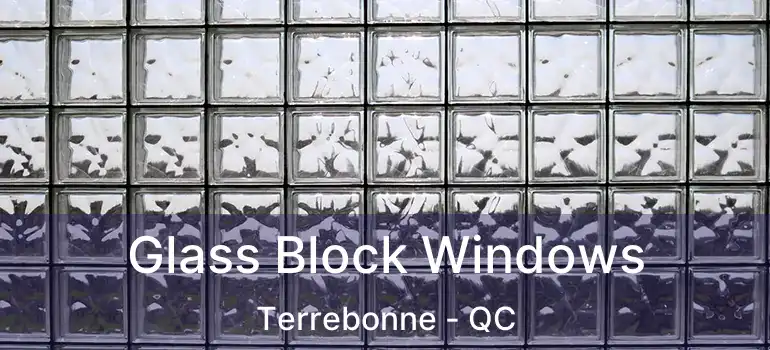  Glass Block Windows Terrebonne - QC