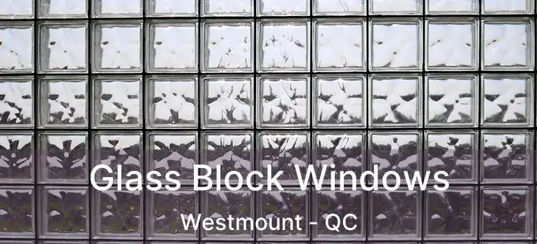  Glass Block Windows Westmount - QC