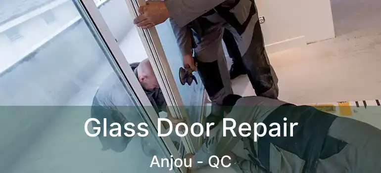  Glass Door Repair Anjou - QC