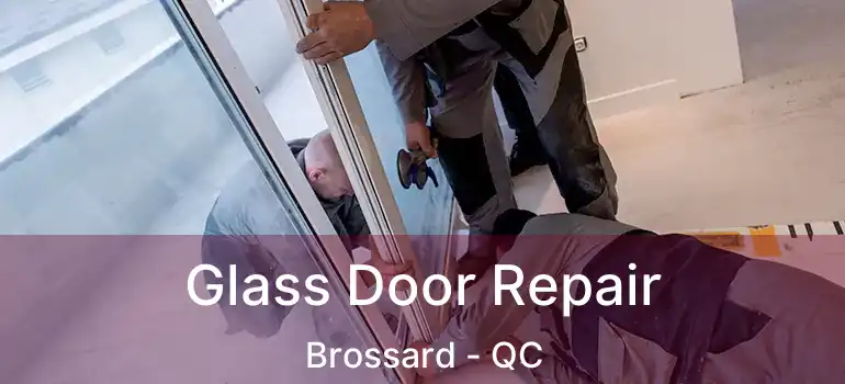  Glass Door Repair Brossard - QC