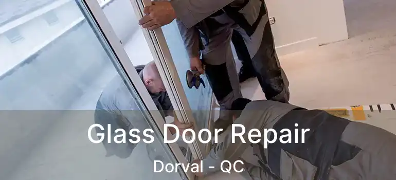  Glass Door Repair Dorval - QC