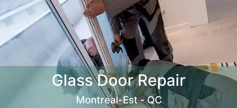  Glass Door Repair Montreal-Est - QC