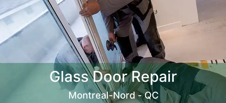  Glass Door Repair Montreal-Nord - QC