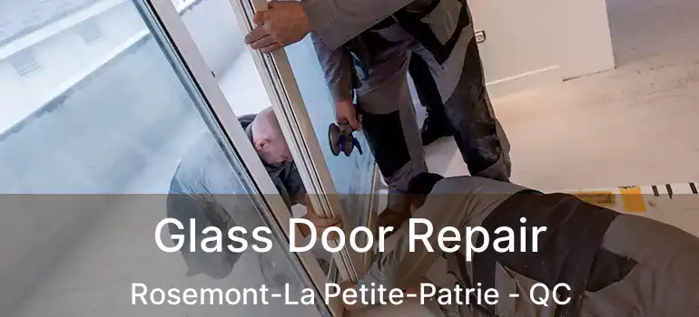  Glass Door Repair Rosemont-La Petite-Patrie - QC