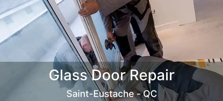  Glass Door Repair Saint-Eustache - QC