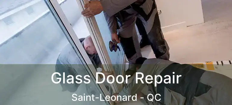  Glass Door Repair Saint-Leonard - QC