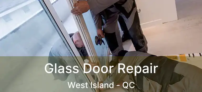  Glass Door Repair West Island - QC