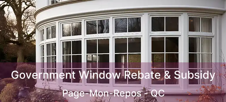  Government Window Rebate & Subsidy Page-Mon-Repos - QC