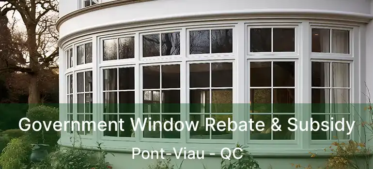  Government Window Rebate & Subsidy Pont-Viau - QC