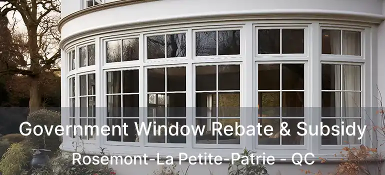  Government Window Rebate & Subsidy Rosemont-La Petite-Patrie - QC
