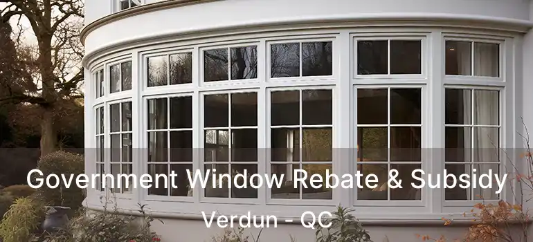  Government Window Rebate & Subsidy Verdun - QC