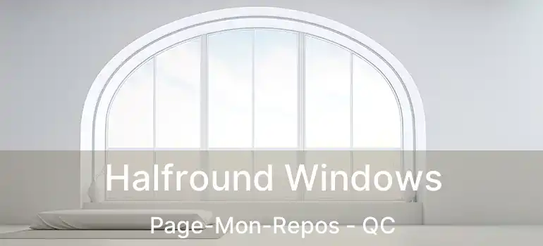  Halfround Windows Page-Mon-Repos - QC