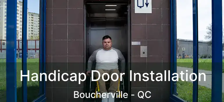  Handicap Door Installation Boucherville - QC
