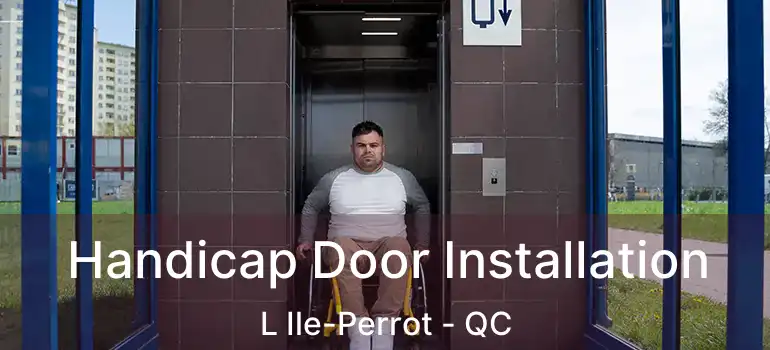  Handicap Door Installation L Ile-Perrot - QC