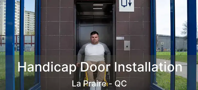  Handicap Door Installation La Praire - QC