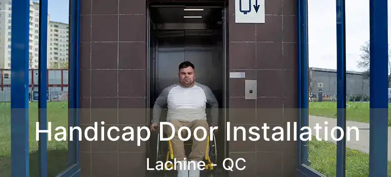 Handicap Door Installation Lachine - QC