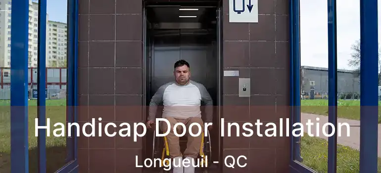  Handicap Door Installation Longueuil - QC